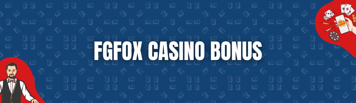 FGFox Casino Bonus