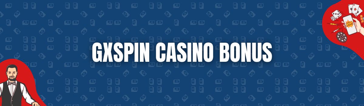 GxSpin Casino Bonus