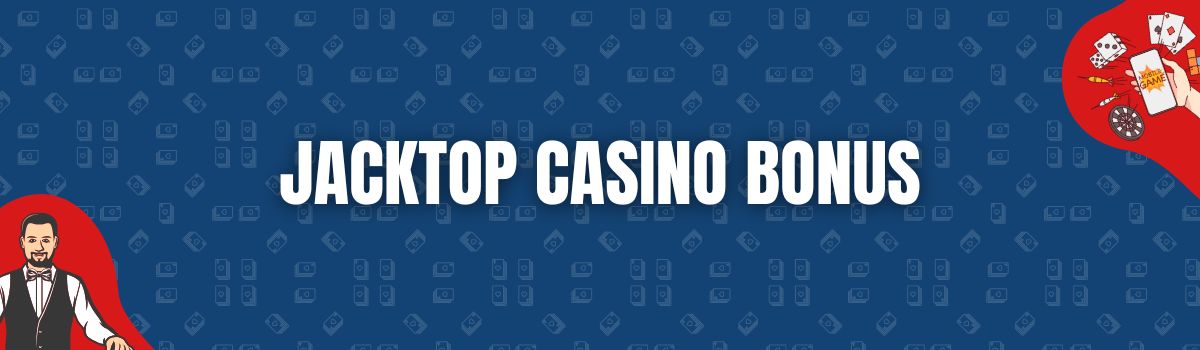 JackTop Casino bonus