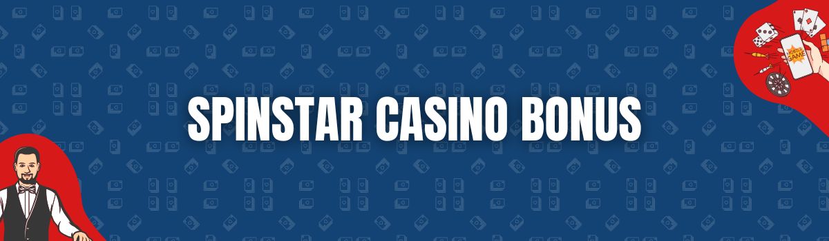 Spinstar Casino Bonus