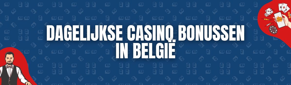 Vind dagelijkse casinobonussen in België
