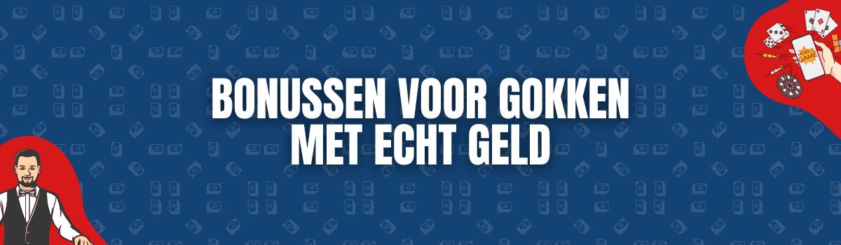 Vind echt geld gokbonussen wereldwijd