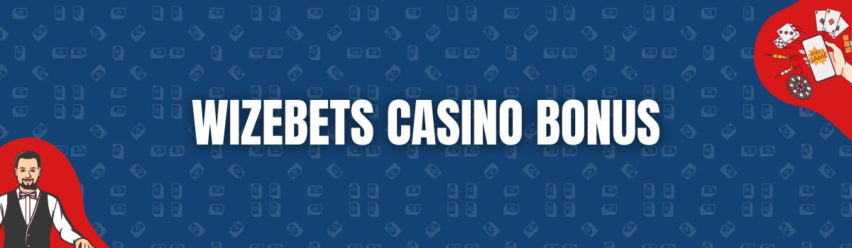 Wizebets Casino Bonus